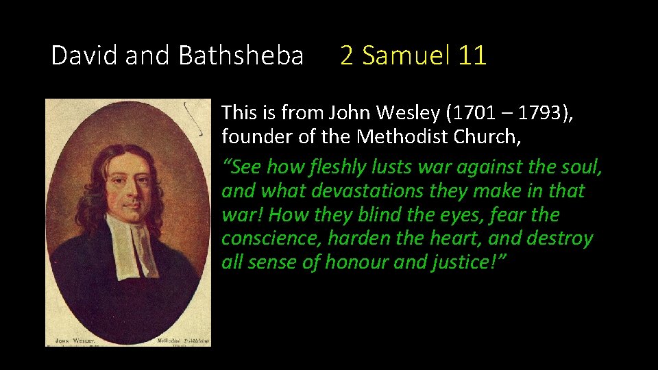 David and Bathsheba 2 Samuel 11 This is from John Wesley (1701 – 1793),