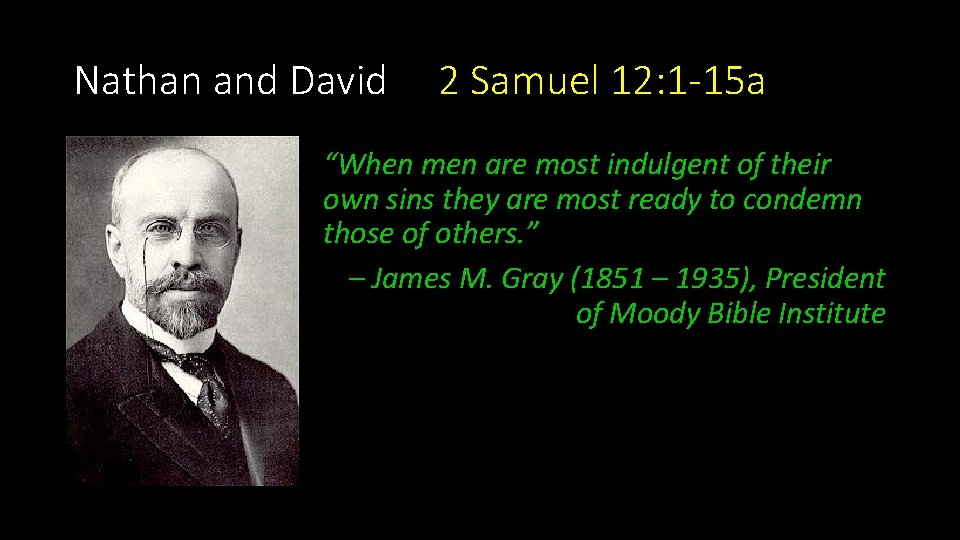 Nathan and David 2 Samuel 12: 1 -15 a “When men are most indulgent