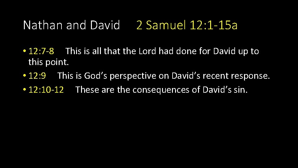 Nathan and David 2 Samuel 12: 1 -15 a • 12: 7 -8 This