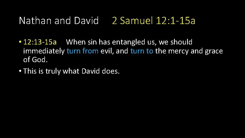 Nathan and David 2 Samuel 12: 1 -15 a • 12: 13 -15 a