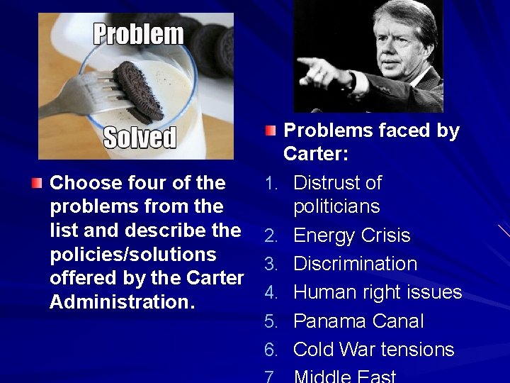 Problems faced by Carter: 1. Distrust of Choose four of the politicians problems from