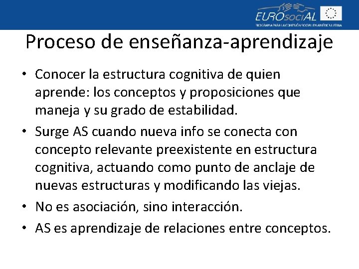 Proceso de enseñanza-aprendizaje • Conocer la estructura cognitiva de quien aprende: los conceptos y