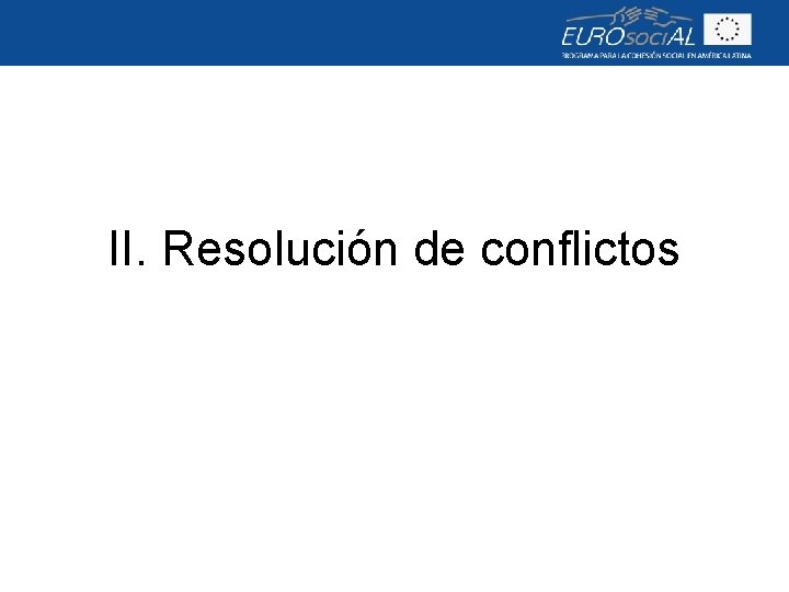 II. Resolución de conflictos 