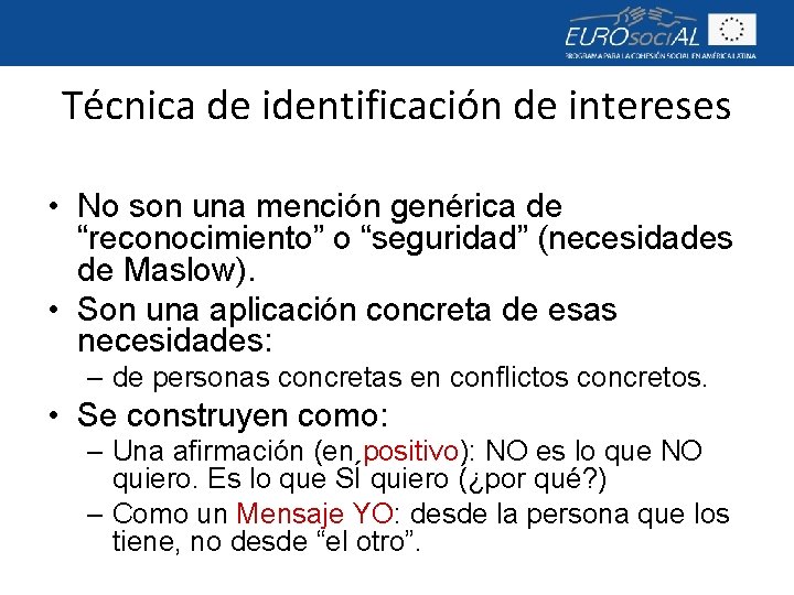 Técnica de identificación de intereses • No son una mención genérica de “reconocimiento” o