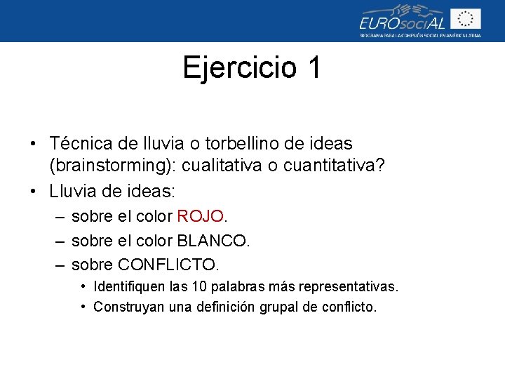 Ejercicio 1 • Técnica de lluvia o torbellino de ideas (brainstorming): cualitativa o cuantitativa?