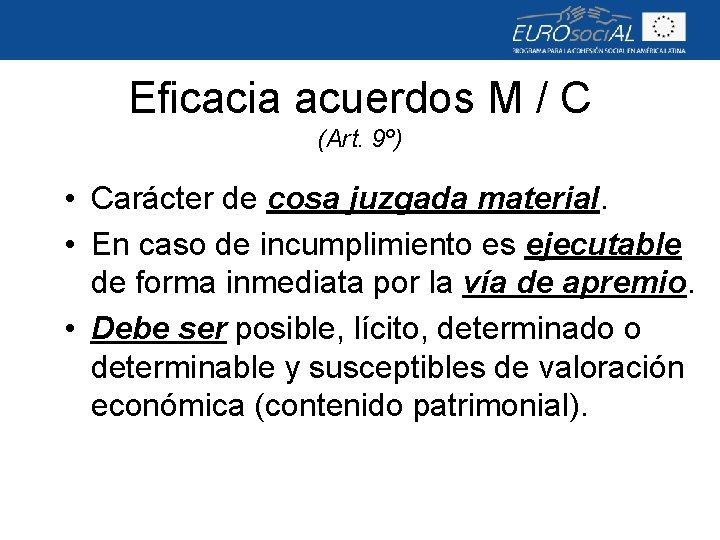 Eficacia acuerdos M / C (Art. 9º) • Carácter de cosa juzgada material. •