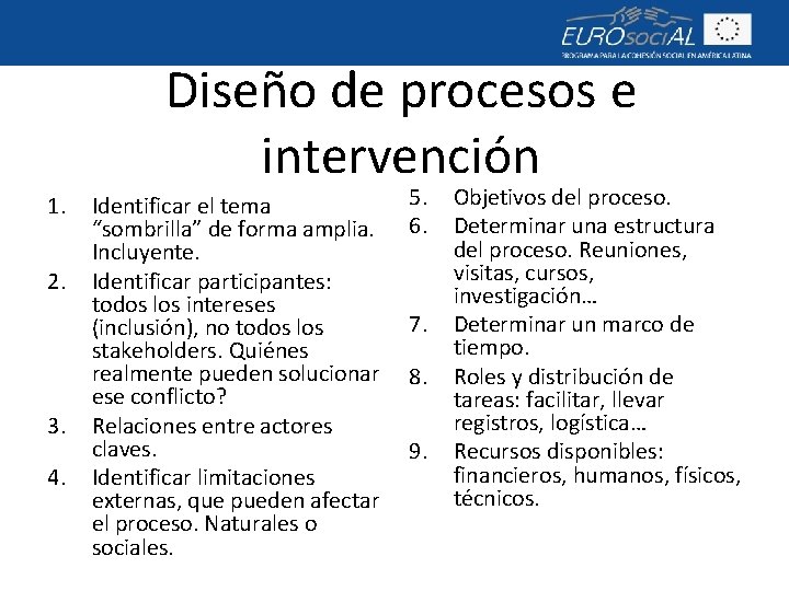 Diseño de procesos e intervención 1. 2. 3. 4. Identificar el tema “sombrilla” de