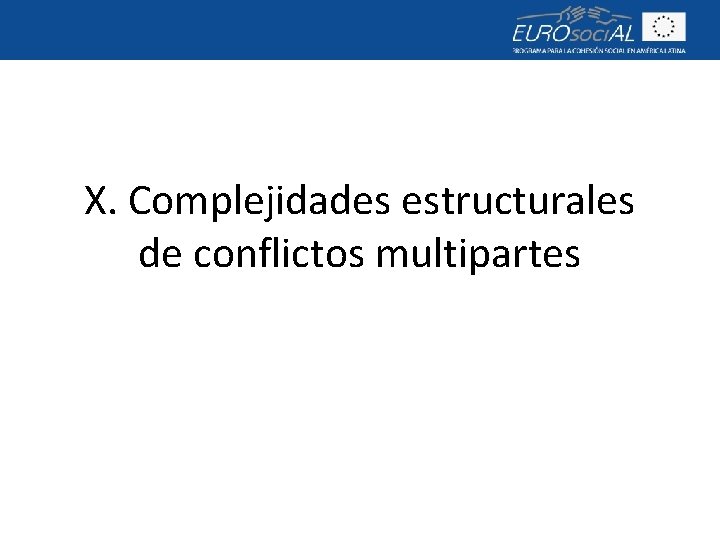 X. Complejidades estructurales de conflictos multipartes 