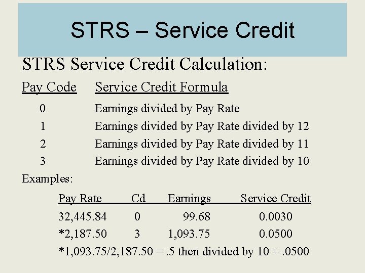 STRS – Service Credit STRS Service Credit Calculation: Pay Code Service Credit Formula 0