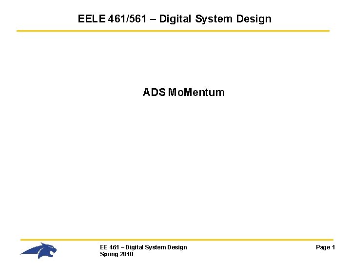 EELE 461/561 – Digital System Design ADS Mo. Mentum EE 461 – Digital System