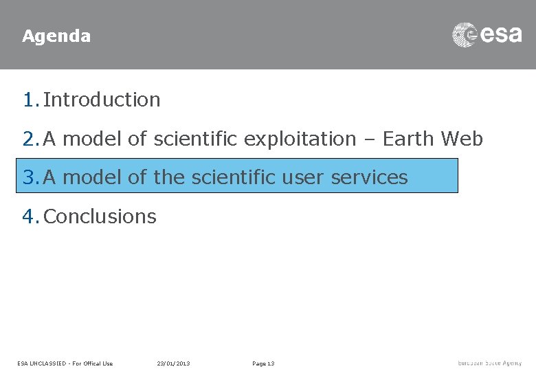 Agenda 1. Introduction 2. A model of scientific exploitation – Earth Web 3. A Agenda 1. Introduction 2. A model of scientific exploitation – Earth Web 3. A