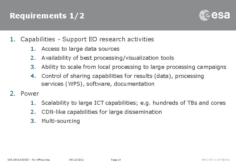 Requirements 1/2 1. Capabilities - Support EO research activities 1. Access to large data Requirements 1/2 1. Capabilities - Support EO research activities 1. Access to large data