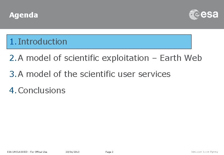 Agenda 1. Introduction 2. A model of scientific exploitation – Earth Web 3. A Agenda 1. Introduction 2. A model of scientific exploitation – Earth Web 3. A