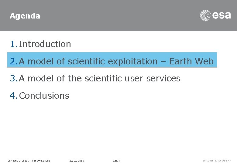Agenda 1. Introduction 2. A model of scientific exploitation – Earth Web 3. A Agenda 1. Introduction 2. A model of scientific exploitation – Earth Web 3. A