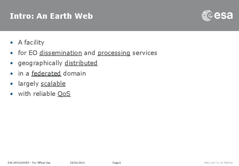 Intro: An Earth Web • A facility • for EO dissemination and processing services Intro: An Earth Web • A facility • for EO dissemination and processing services