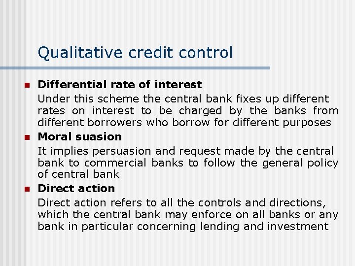 Qualitative credit control n n n Differential rate of interest Under this scheme the