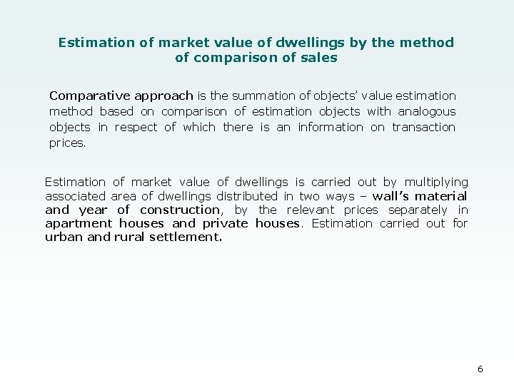 Estimation of market value of dwellings by the method of comparison of sales Comparative