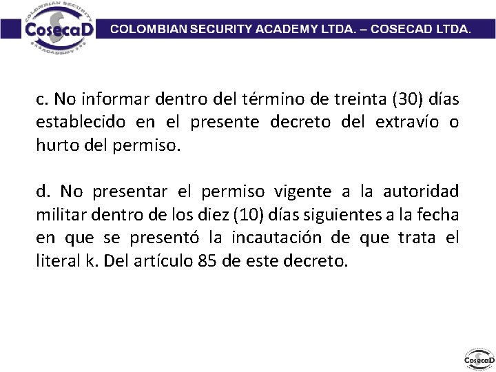 c. No informar dentro del término de treinta (30) días establecido en el presente