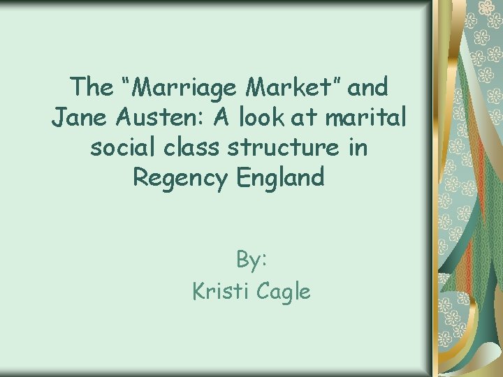 The “Marriage Market” and Jane Austen: A look at marital social class structure in