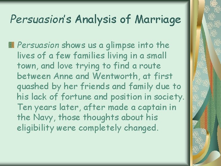Persuasion’s Analysis of Marriage Persuasion shows us a glimpse into the lives of a