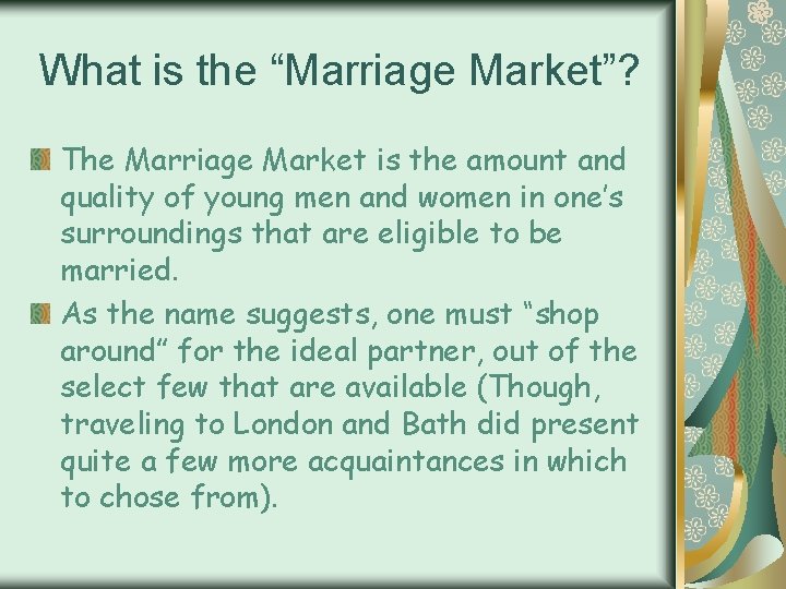 What is the “Marriage Market”? The Marriage Market is the amount and quality of