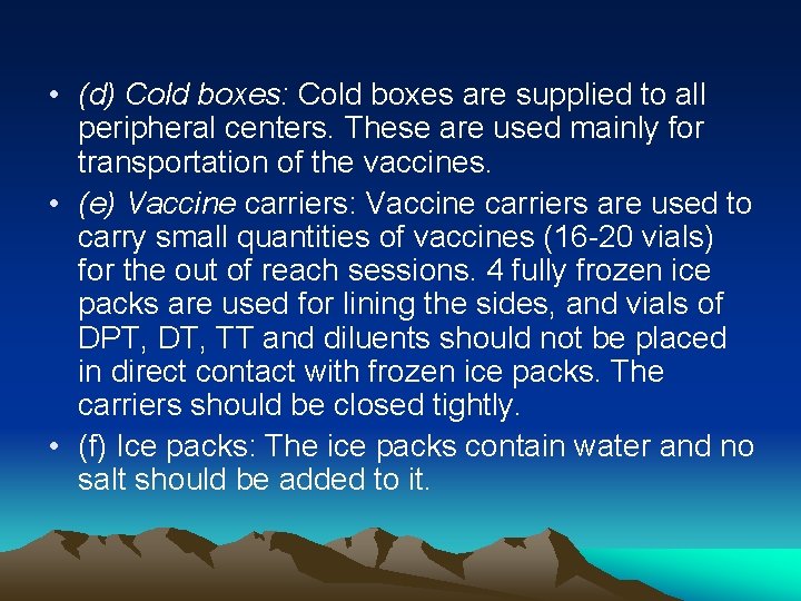  • (d) Cold boxes: Cold boxes are supplied to all peripheral centers. These