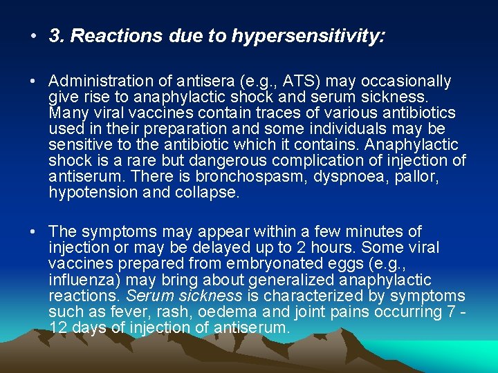  • 3. Reactions due to hypersensitivity: • Administration of antisera (e. g. ,