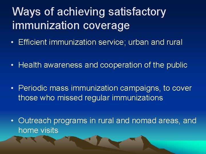 Ways of achieving satisfactory immunization coverage • Efficient immunization service; urban and rural •