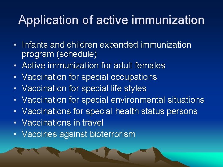 Application of active immunization • Infants and children expanded immunization program (schedule) • Active