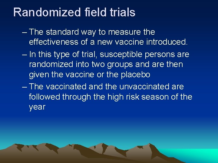 Randomized field trials – The standard way to measure the effectiveness of a new