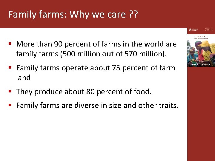 Family farms: Why we care ? ? § More than 90 percent of farms