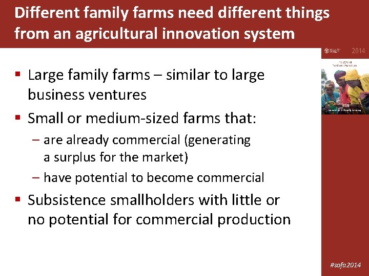 Different family farms need different things from an agricultural innovation system § Large family