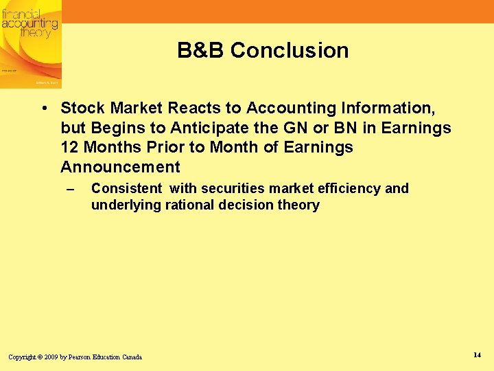 B&B Conclusion • Stock Market Reacts to Accounting Information, but Begins to Anticipate the B&B Conclusion • Stock Market Reacts to Accounting Information, but Begins to Anticipate the