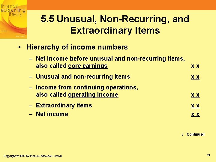5. 5 Unusual, Non-Recurring, and Extraordinary Items • Hierarchy of income numbers – Net 5. 5 Unusual, Non-Recurring, and Extraordinary Items • Hierarchy of income numbers – Net