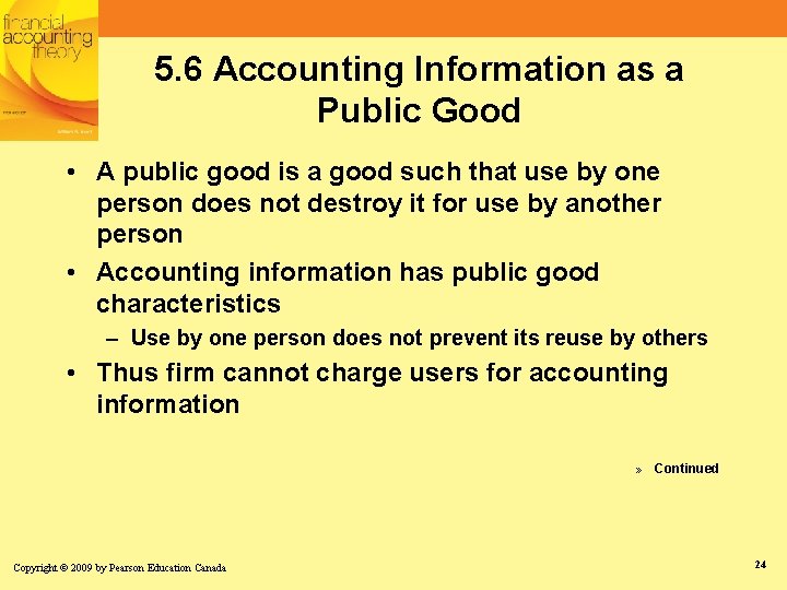 5. 6 Accounting Information as a Public Good • A public good is a 5. 6 Accounting Information as a Public Good • A public good is a
