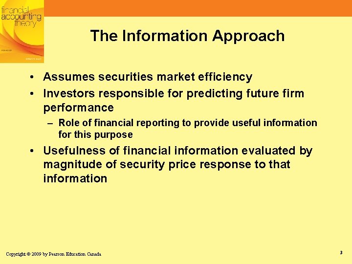 The Information Approach • Assumes securities market efficiency • Investors responsible for predicting future The Information Approach • Assumes securities market efficiency • Investors responsible for predicting future
