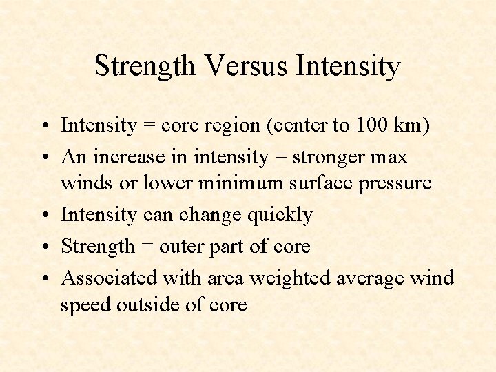 Strength Versus Intensity • Intensity = core region (center to 100 km) • An