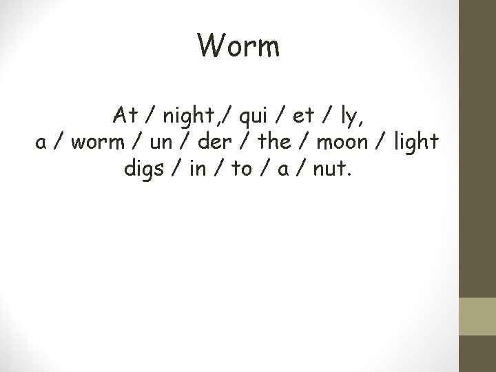Worm At / night, / qui / et / ly, a / worm /
