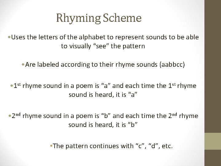 Rhyming Scheme • Uses the letters of the alphabet to represent sounds to be