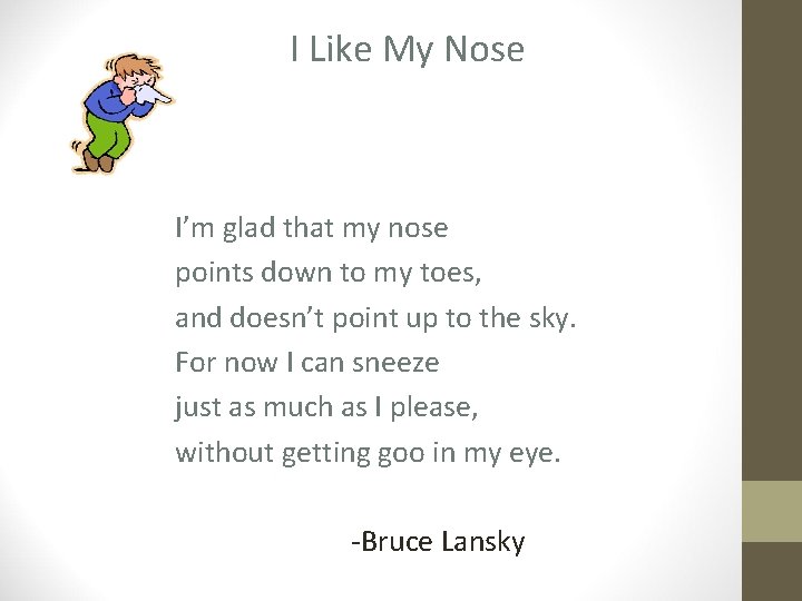 I Like My Nose I’m glad that my nose points down to my toes,