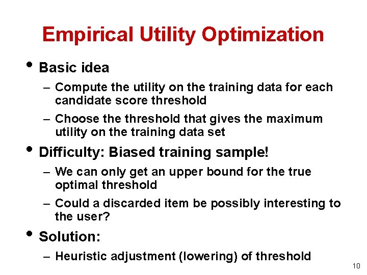 Empirical Utility Optimization • Basic idea – Compute the utility on the training data