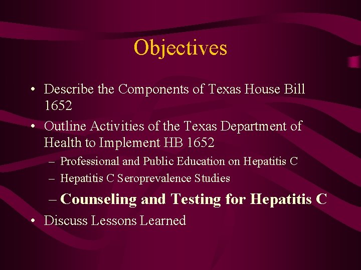 Objectives • Describe the Components of Texas House Bill 1652 • Outline Activities of Objectives • Describe the Components of Texas House Bill 1652 • Outline Activities of