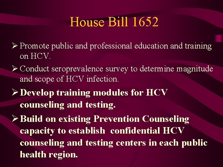 House Bill 1652 Ø Promote public and professional education and training on HCV. Ø