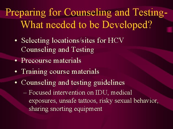 Preparing for Counseling and Testing. What needed to be Developed? • Selecting locations/sites for