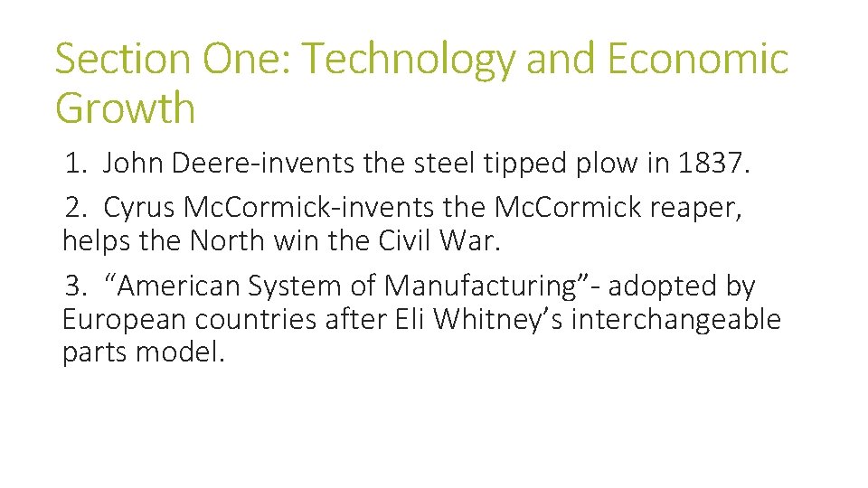 Section One: Technology and Economic Growth 1. John Deere-invents the steel tipped plow in