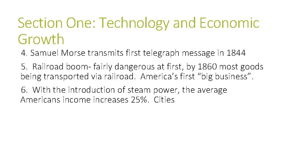 Section One: Technology and Economic Growth 4. Samuel Morse transmits first telegraph message in