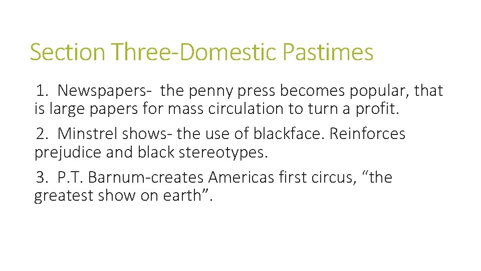 Section Three-Domestic Pastimes 1. Newspapers- the penny press becomes popular, that is large papers