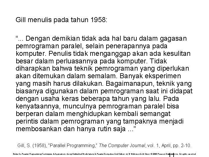 Gill menulis pada tahun 1958: “. . . Dengan demikian tidak ada hal baru