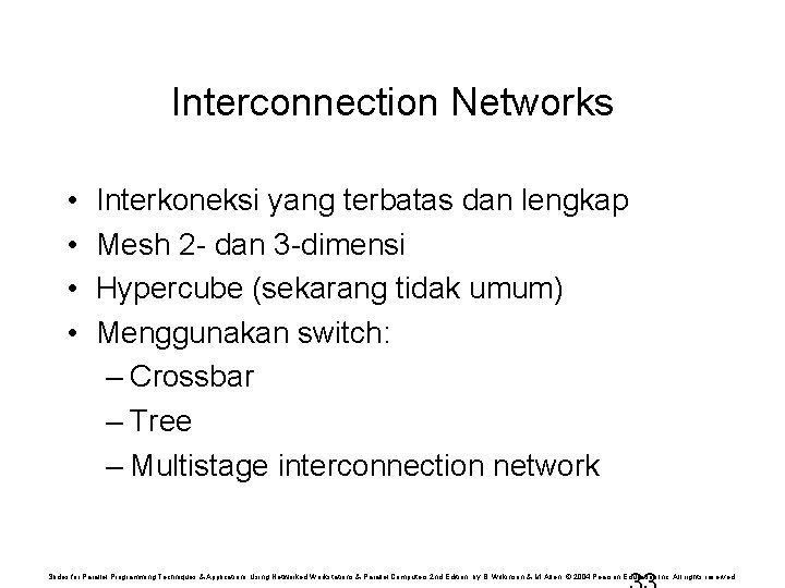 Interconnection Networks • • Interkoneksi yang terbatas dan lengkap Mesh 2 - dan 3