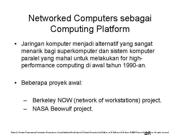 Networked Computers sebagai Computing Platform • Jaringan komputer menjadi alternatif yang sangat menarik bagi